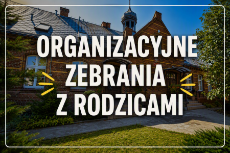 Zebrania organizacyjne z rodzicami